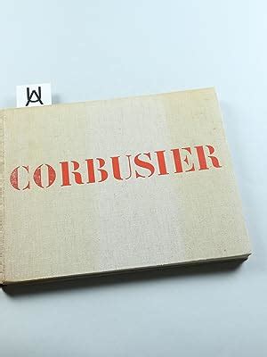 Le Corbusier et son atelier rue de Sèvres 35 Oeuvre complète 1957