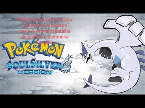 Pok Mon Soul Silver In Cio De Uma Nova Jornada Parte Primeira