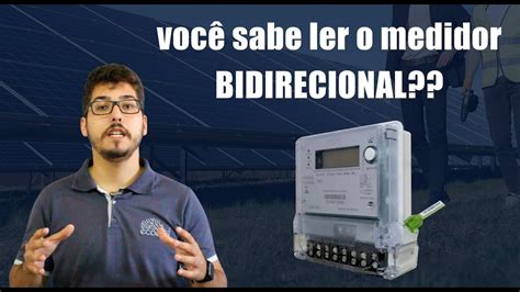 Como Ler O Medidor Bidirecional Energia Solar Youtube