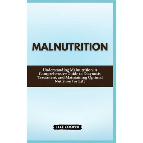 영문도서 Malnutrition Understanding Malnutrition A Comprehensive Guide