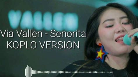 Download Mp3 And Mp4 Lagu Senorita Versi Koplo Via Vallen Chord Kunci