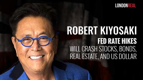 Robert Kiyosaki Fed Rate Hikes Will Crash Stocks Bonds Real Estate