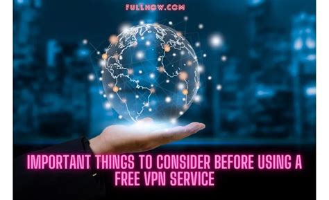 Important Things To Consider Before Using A Free Vpn Service