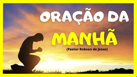 ORAÇÃO DA MANHÃ 01 02 Pastor Robson de Jesus YouTube