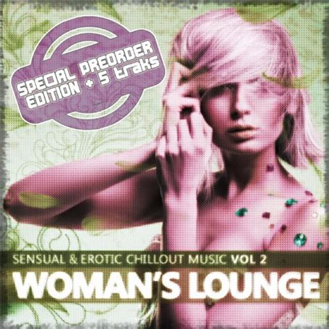 Amazon MusicでVARIOUS ARTISTSのWoman s Lounge Vol 2 Sensual and Erotic