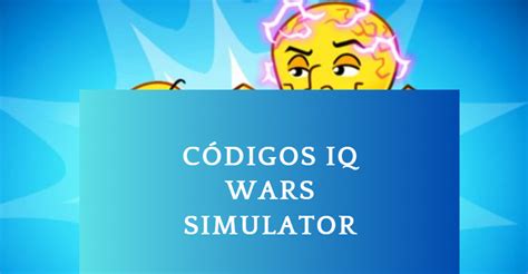 Códigos IQ Wars Simulator septiembre 2024 Códigos gratis