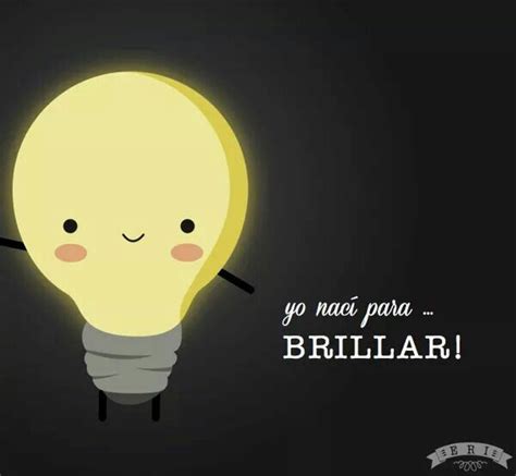 Yo Nac Para Brillar More Than Words Tweety Illustration Me Quotes