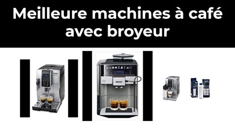 8 Meilleur machines à café avec broyeur Comparatif 2021 YouTube