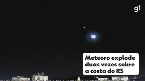 Meteoro Explode Duas Vezes Sobre A Costa Do Rs Veja V Deo Rio Grande