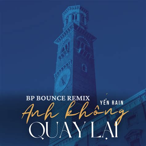 Yến Rain Anh Không Quay Lại BP Bounce Remix Single in High