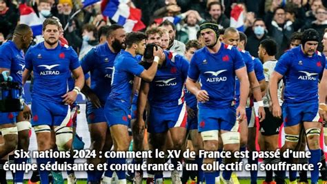 comment le XV de France est passé dune équipe séduisante conquérante à