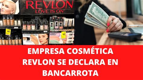 EMPRESA COSMÉTICA REVLON SE DECLARA EN BANCARROTA YouTube