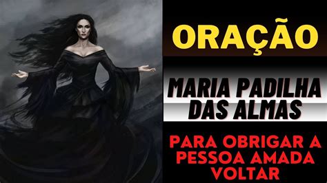 Ora O A Maria Padilha Das Almas Para Obrigar A Pessoa Amada Voltar