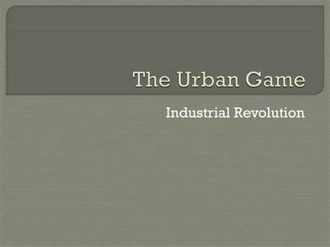 Ppt The Urban Game Powerpoint Presentation Free Download Id1642192