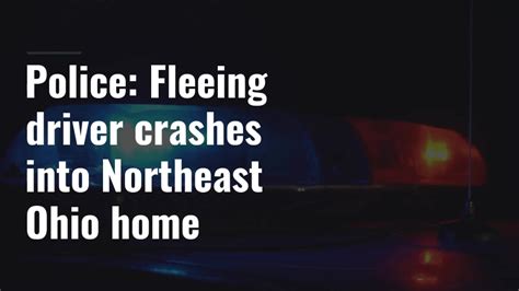 Police Fleeing Driver Crashes Into Northeast Ohio Home Fox 8