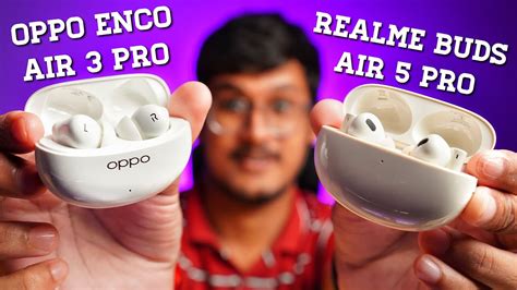 Realme Buds Air 5 Pro VS Oppo Enco Air 3 Pro Detail Comparison Best