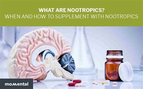 What Are Nootropics When And How To Supplement With Nootropics