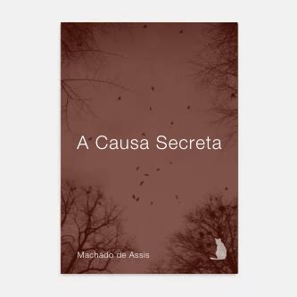 A Causa Secreta Machado De Assis T Nebra