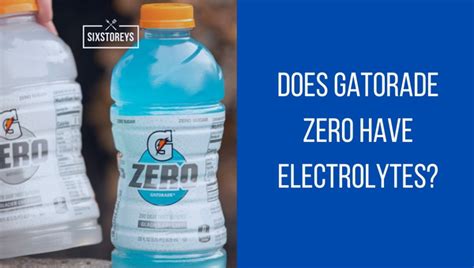 Does Gatorade Zero Have Electrolytes? Myth or Reality?