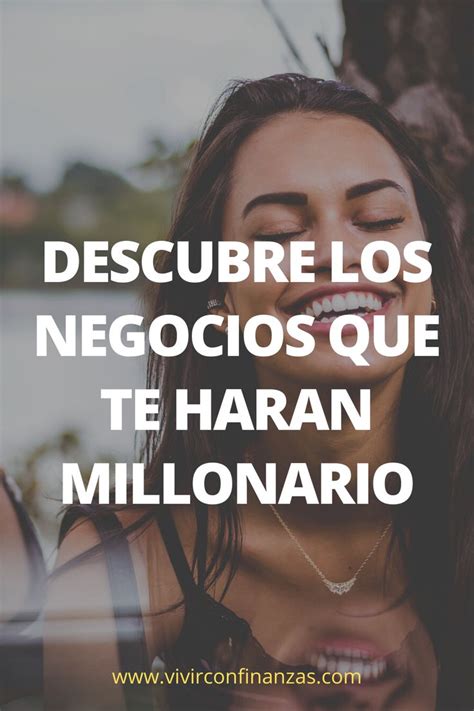 Descubre Los Negocios Que Te Har N Millonario Negocios Para Ganar