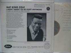 Nat King Cole I Don T Want To Be Hurt Anymore