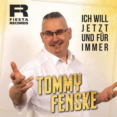 TOMMY FENSKE Ungemein stark sein Song Ich will jetzt und für immer