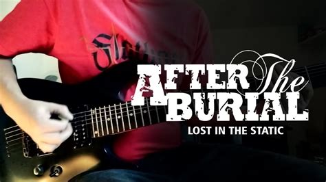 AFTER THE BURIAL Lost In The Static GUITAR COVER YouTube