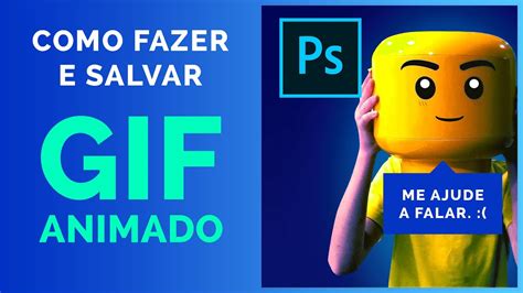 Como Fazer E Salvar Animado No Photoshop Tutorial Passo A Passo