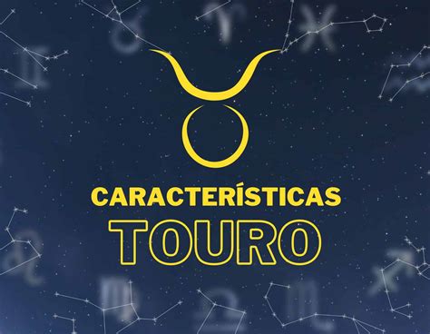 Quais São As Características Do Signo Touro Confira Aqui Cenáriomt