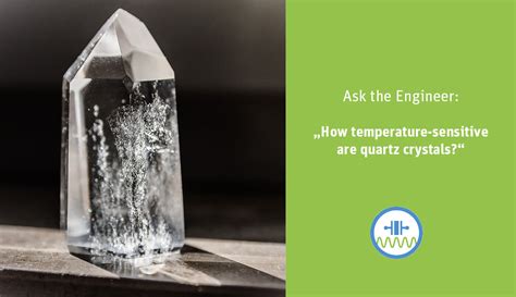 Ask The Engineer How Temperature Sensitive Are Quartz Crystals Jauch Blog