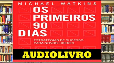 Audiobook OS PRIMEIROS 90 DIAS Estratégias de sucesso para novos