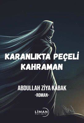 Karanlıkta Peçeli Kahraman Abdullah Ziya Kabak Fiyat Satın Al D R