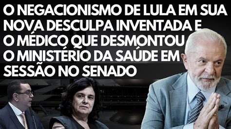 Nova Desculpa Vergonhosa De Lula O Infectologista Que Confrontou O Min