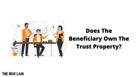 Does The Beneficiary Own The Trust Property? - The Hive Law