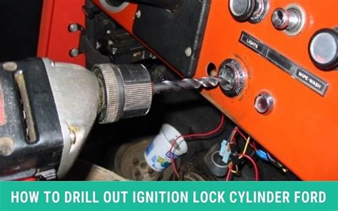 How to Drill Out Ignition Lock Cylinder Ford | Drill Villa