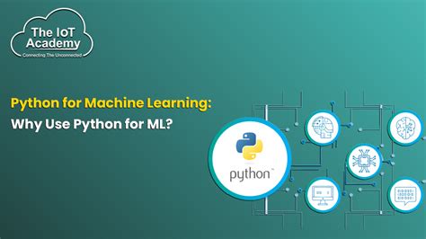 Python For Machine Learning Why Use Python For Ml The Iot Academy