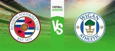 Reading Vs Wigan Prediction Odds And Betting Tips