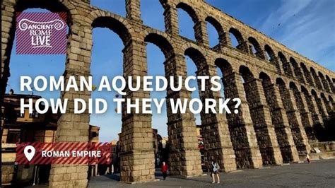 Roman Aqueducts How Did They Work