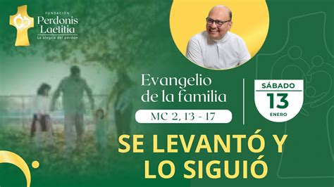 Evangelio De La Familia Del S Bado Se Levant Y Lo Sigui