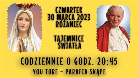 CZWARTEK 30 MARCA 2023 RÓŻANIEC NA ŻYWO TAJEMNICE ŚWIATŁA YouTube