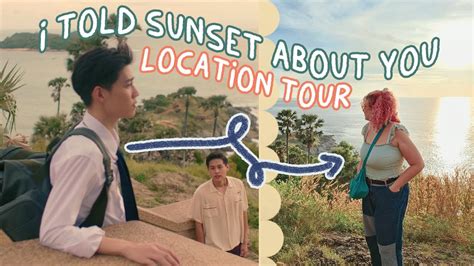 I TOLD SUNSET ABOUT YOU LOCATION TOUR YouTube