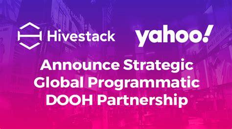 Hivestack And Yahoo Announce Strategic Global Programmatic Dooh Partnership