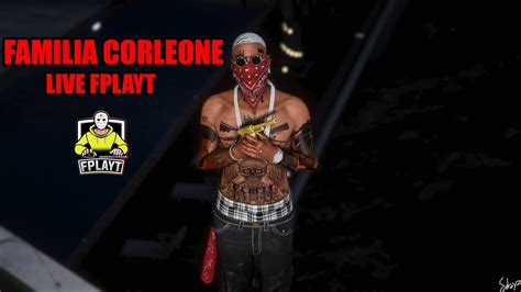 Live Fplayt Familia Corleone Actiuni De Seara Alaturi De Familie