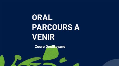 Oral Parcours Avenir By Zoure Doulbayane On Prezi