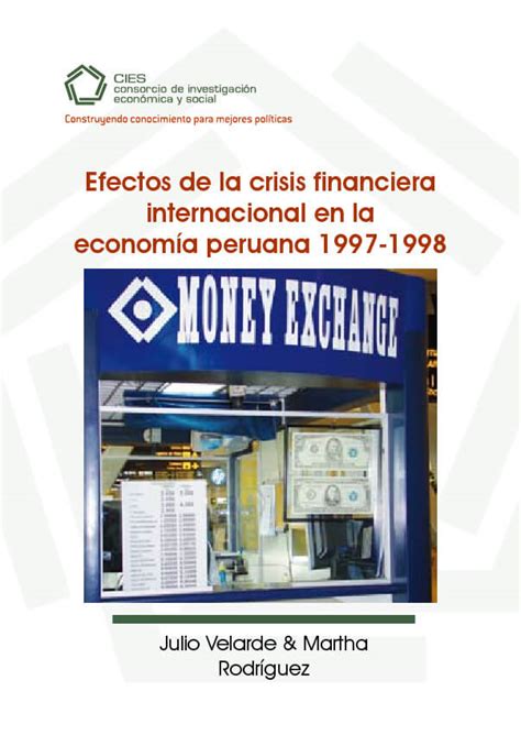 Efectos De La Crisis Financiera Internacional En La Economía Peruana 1997 1998 Lecciones E