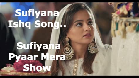 Sufiyana Ishq Songfrom Sufiyana Pyaar Mera Showhelly Shahrajveer