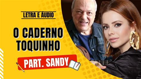 O Caderno Toquinho Part Sandy Letra E Udio Youtube