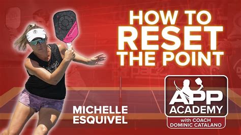 How To Reset The Point With Michelle Esquivel App Pickleball Academy