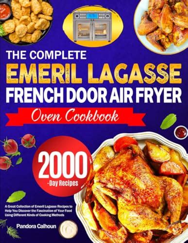 The Complete Emeril Lagasse French Door Air Fryer Oven Cookbook A