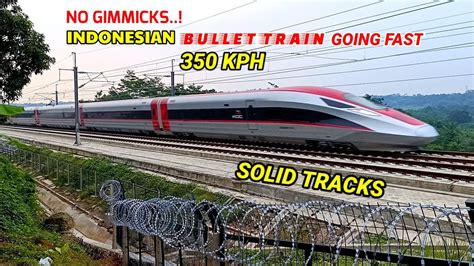 No Gimmicks Indonesian Bullet Train Going Fast Kph On Solid